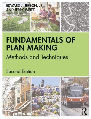 Fundamentals of Plan Making: Methods and Techniques by Edward J. Jepson, Jr.