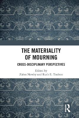 The Materiality of Mourning: Cross-disciplinary Perspectives book