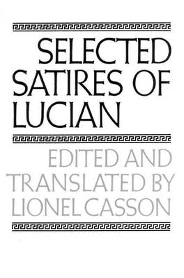 Selected Satires of Lucian by Lionel Casson