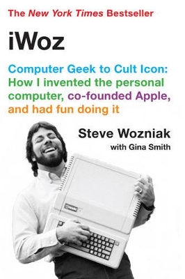 iWoz by Steve Wozniak