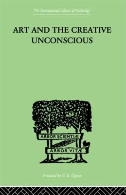 Art And The Creative Unconscious by Erich Neumann