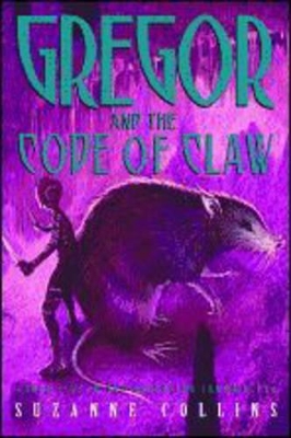Gregor and the Code of the Claw by Suzanne Collins