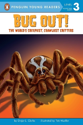 Bug Out!: The World's Creepiest, Crawliest Critters book