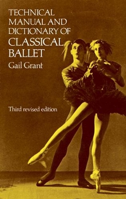 Technical Manual and Dictionary of Classical Ballet book