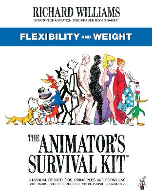 The The Animator's Survival Kit: Flexibility and Weight: (Richard Williams' Animation Shorts) by Richard E. Williams