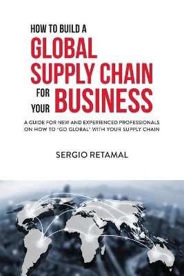 How to Build a Global Supply Chain For Your Business book