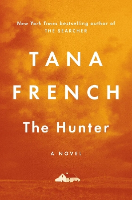 The Hunter: A Novel by Tana French