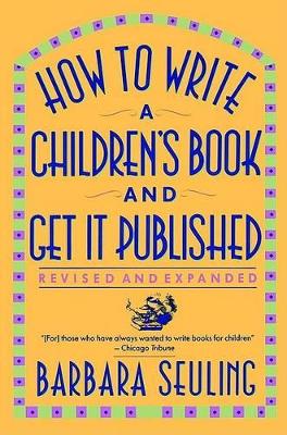 How to Write a Children's Book and Get it Published book