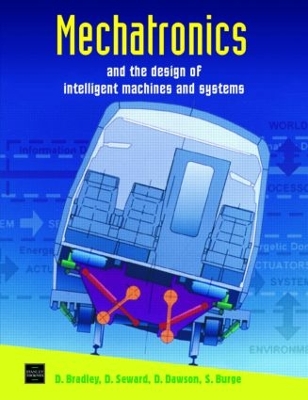 Mechatronics and the Design of Intelligent Machines and Systems by David Allan Bradley