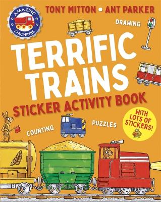 Amazing Machines Terrific Trains Sticker Activity Book by Tony Mitton