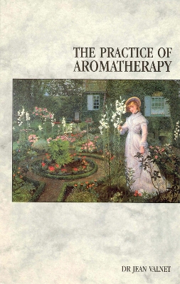 Practice Of Aromatherapy book