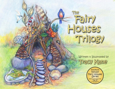 Fairy Houses Trilogy by Tracy Kane