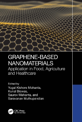 Graphene-Based Nanomaterials: Application in Food, Agriculture and Healthcare by Yugal Kishore Mohanta