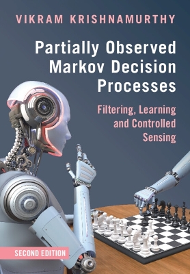 Partially Observed Markov Decision Processes: Filtering, Learning and Controlled Sensing book