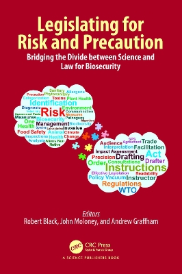 Legislating for Risk and Precaution: Bridging the Divide between Science and Law for Biosecurity book