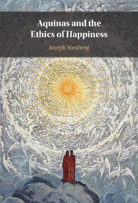 Aquinas and the Ethics of Happiness book