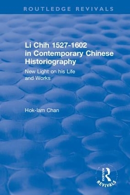 Revival: Li Chih 1527-1602 in Contemporary Chinese Historiography (1980): New light on his life and works book