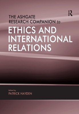 The Ashgate Research Companion to Ethics and International Relations book