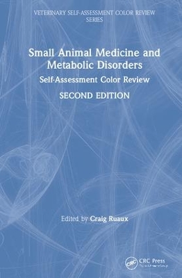 Small Animal Medicine and Metabolic Disorders: Self-Assessment Color Review by Craig Ruaux