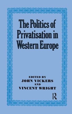 Politics of Privatisation in Western Europe by John Vickers