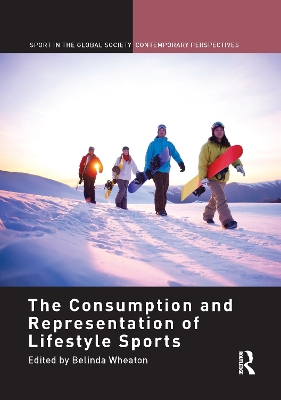 The Consumption and Representation of Lifestyle Sports by Belinda Wheaton