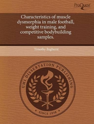 Characteristics of Muscle Dysmorphia in Male Football by Timothy Baghurst