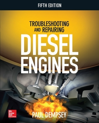 Troubleshooting and Repairing Diesel Engines, 5th Edition by Paul Dempsey