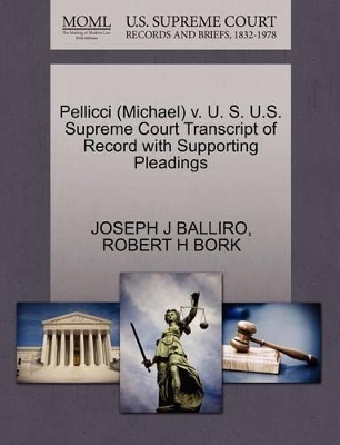 Pellicci (Michael) V. U. S. U.S. Supreme Court Transcript of Record with Supporting Pleadings book