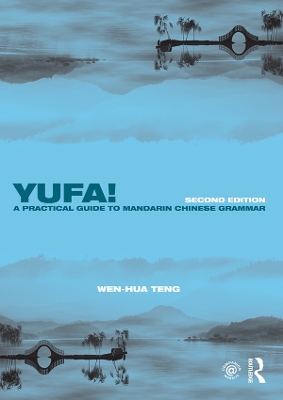 Yufa! A Practical Guide to Mandarin Chinese Grammar book