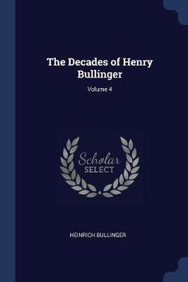 Decades of Henry Bullinger; Volume 4 book