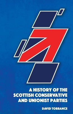 A History of the Scottish Conservative and Unionist Parties book