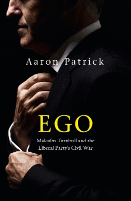 Ego: Malcolm Turnbull and the Liberal Party's Civil War book