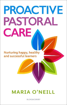 Proactive Pastoral Care: Nurturing happy, healthy and successful learners book