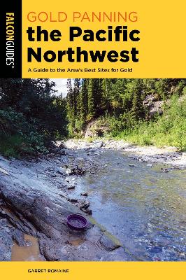 Gold Panning the Pacific Northwest by Garret Romaine