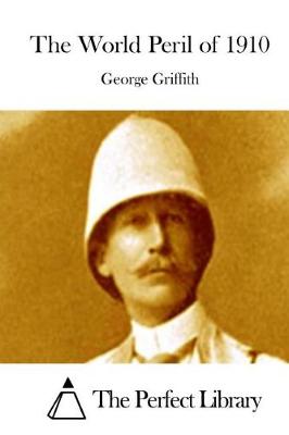 World Peril of 1910 by George Griffith