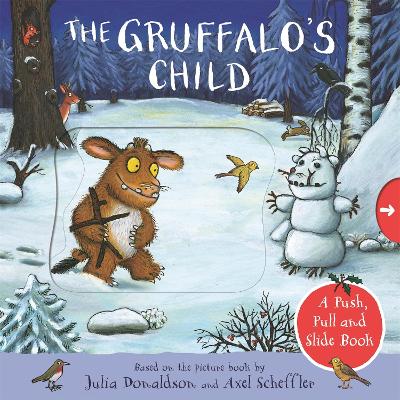 The The Gruffalo's Child: A Push, Pull and Slide Book by Julia Donaldson