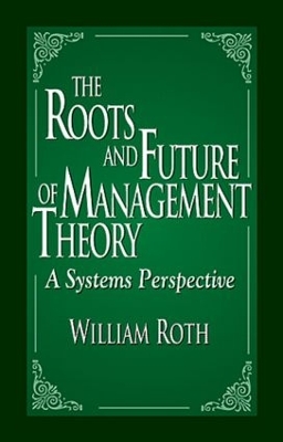 Roots and Future of Management Theory book