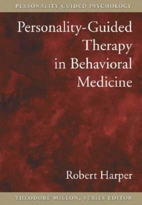 Personality-Guided Therapy in Behavioral Medicine by Theodore Millon