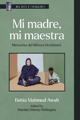 Mi madre, mi maestra: Memorias del Sáhara Occidental book