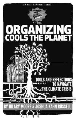 Organizing Cools The Planet by Joshua Kahn Russell