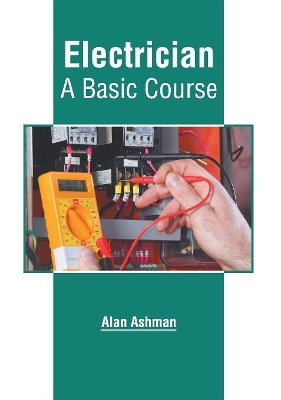 Electrician: A Basic Course by Alan Ashman