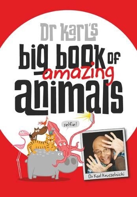 Dr Karl's Big Book of Amazing Animals book