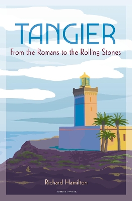 Tangier: From the Romans to the Rolling Stones book