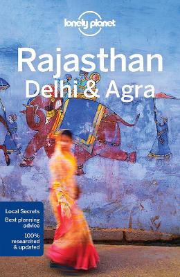 Lonely Planet Rajasthan, Delhi & Agra by Lonely Planet