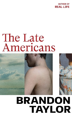 The Late Americans: From the Booker Prize-shortlisted author of Real Life by Brandon Taylor