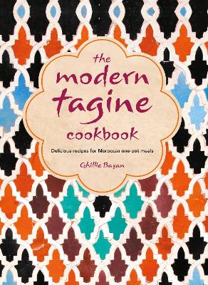 The Modern Tagine Cookbook: Delicious Recipes for Moroccan One-Pot Meals book