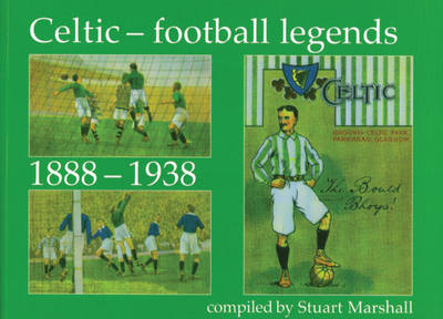 Celtic Football Legends 1888-1938 book