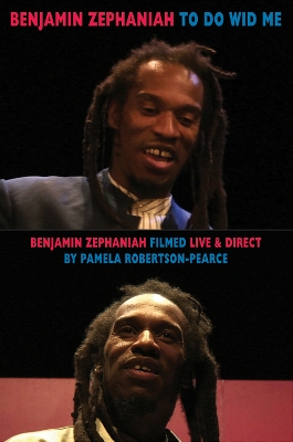 To Do Wid Me: Benjamin Zephaniah Filmed Live & Direct by Pamela Robertson-Pearce book