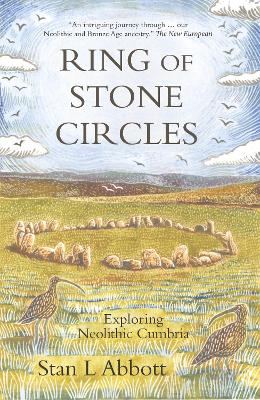 Ring of Stone Circles: Exploring Neolithic Cumbria book