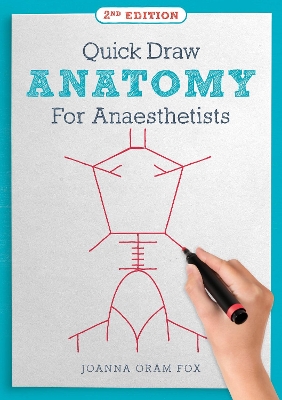 Quick Draw Anatomy for Anaesthetists, second edition by Joanna Oram Fox